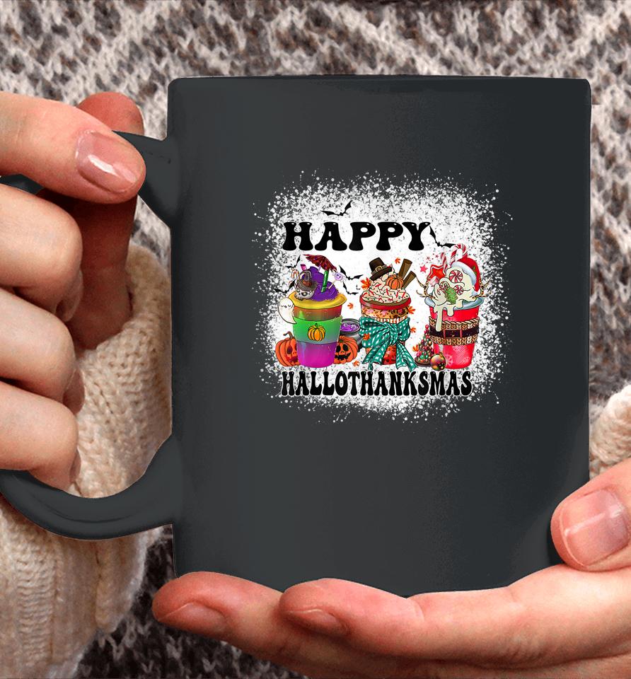 Hallothanksmas Happy Halloween Thankgiving And Christmas Coffee Mug