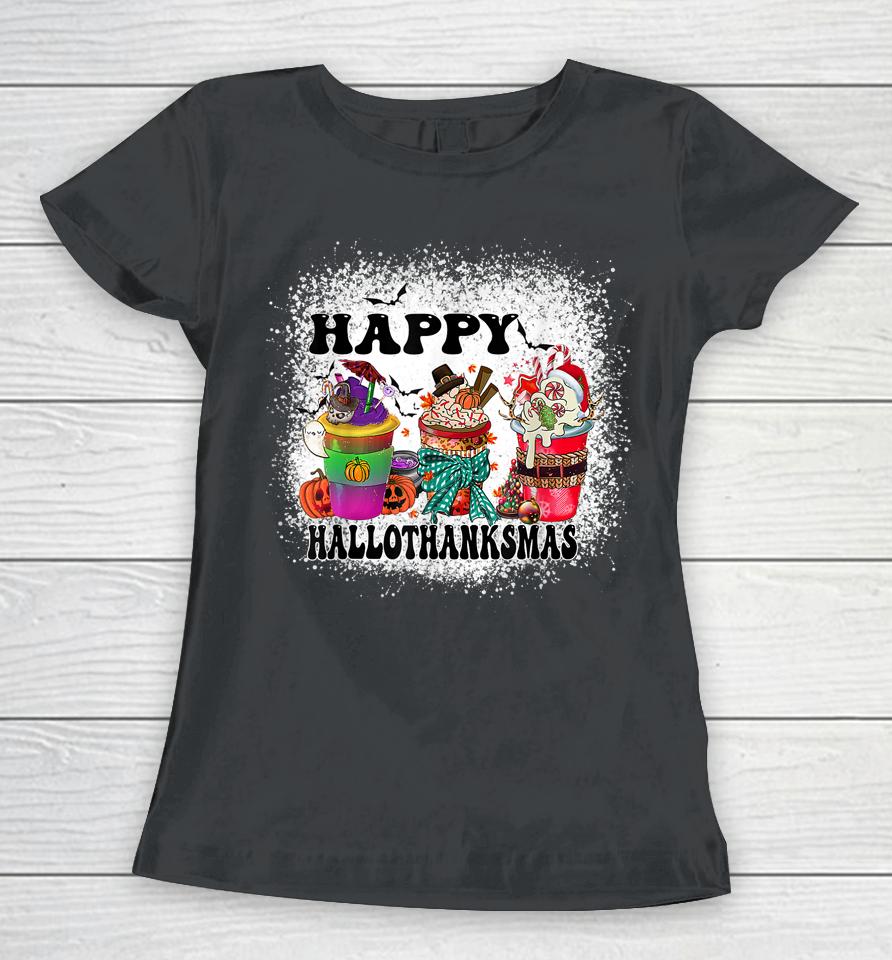 Hallothanksmas Happy Halloween Thankgiving And Christmas Women T-Shirt