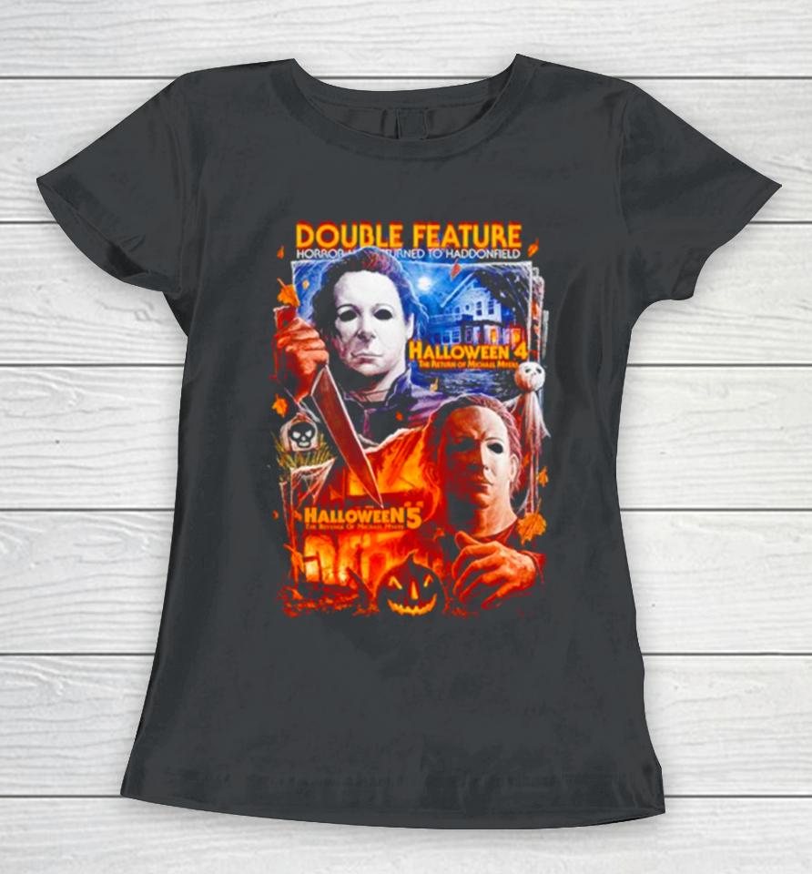 Halloween 4 And 5 Double Feature The Return Of Michael Myers Women T-Shirt