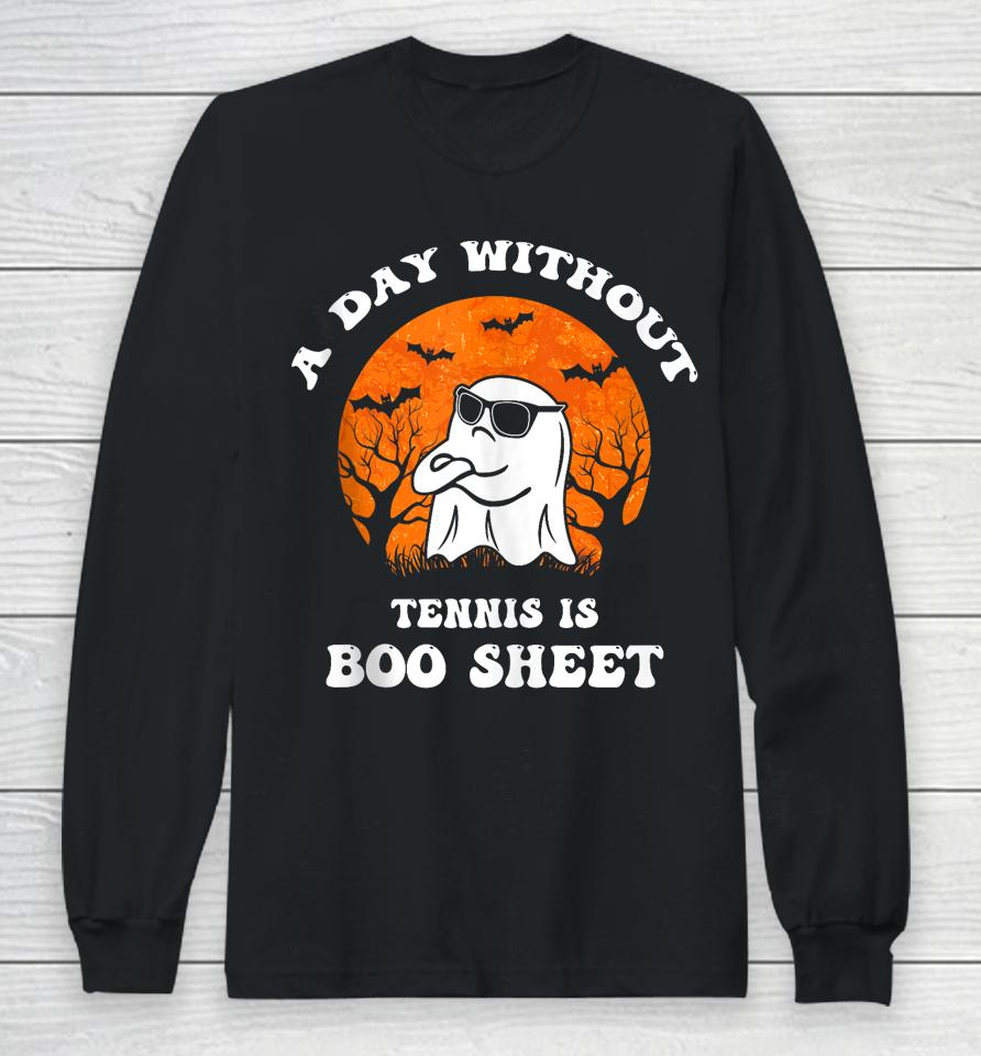 Halloween A Day Without Tennis Is Boo Sheet Ii Long Sleeve T-Shirt