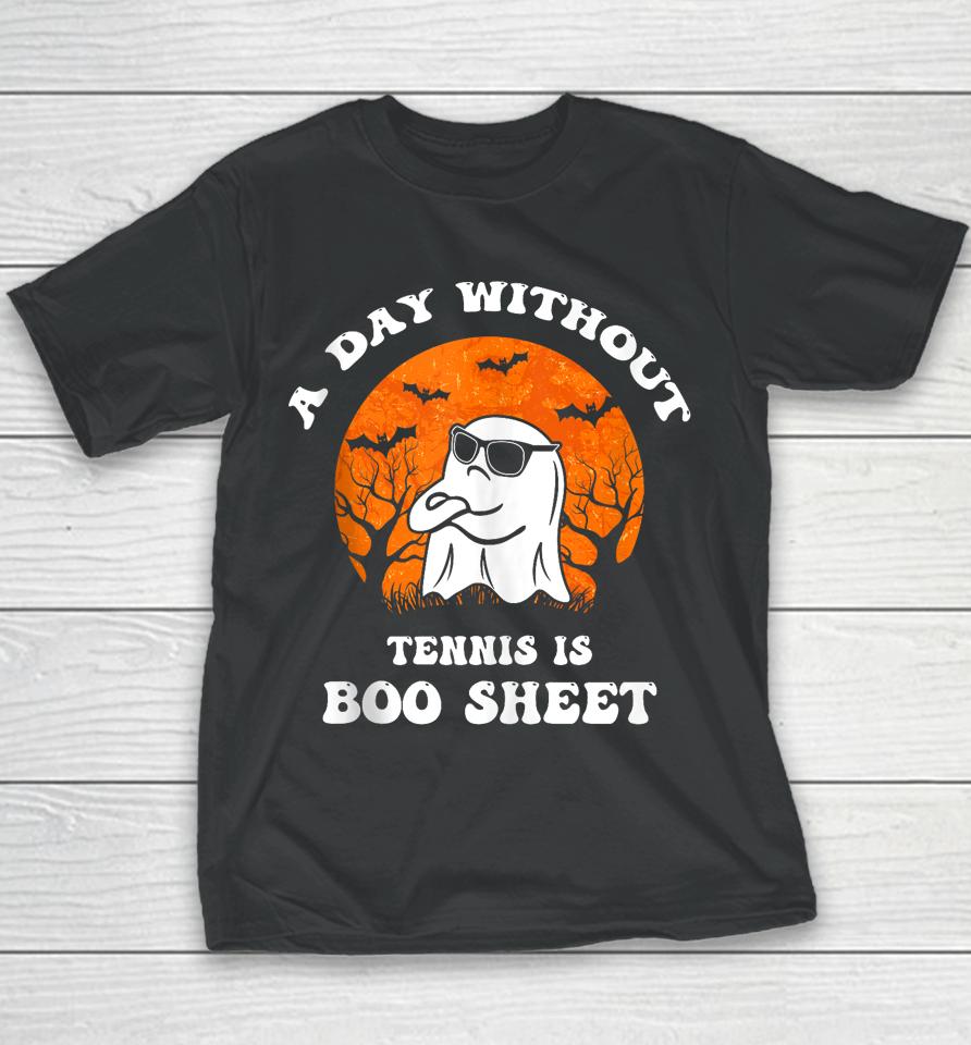 Halloween A Day Without Tennis Is Boo Sheet Ii Youth T-Shirt
