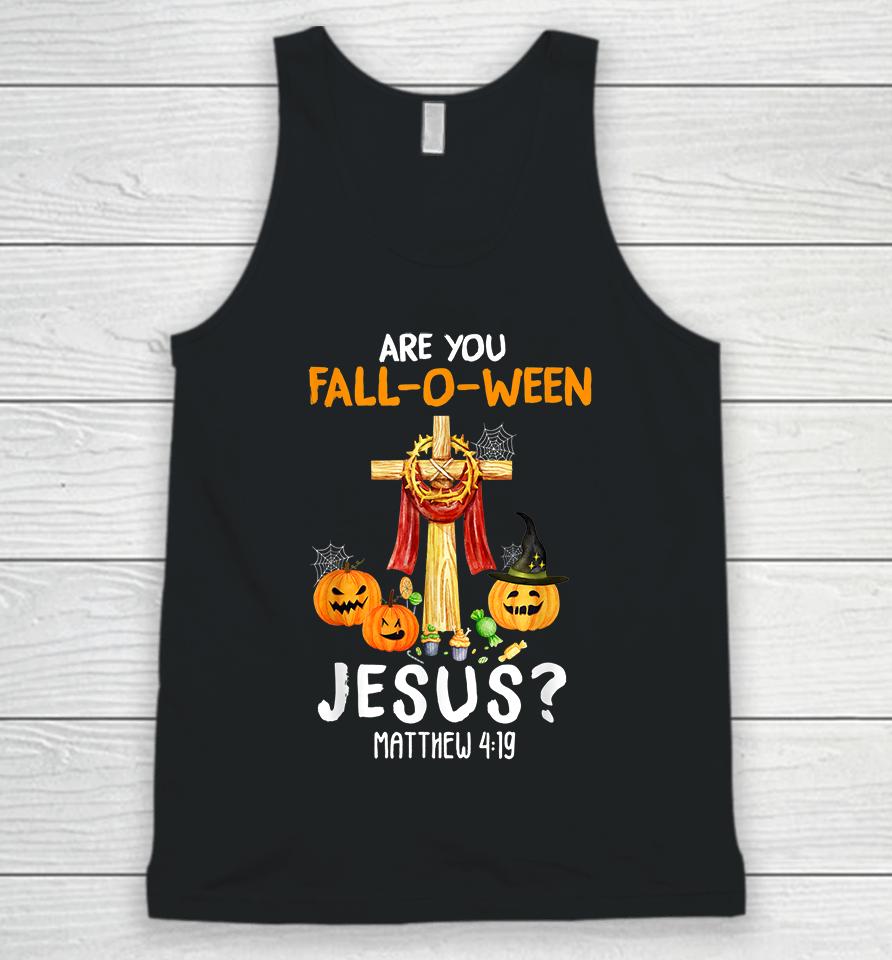 Halloween Are You Fall-O-Ween Jesus Matthew Christian Faith Unisex Tank Top
