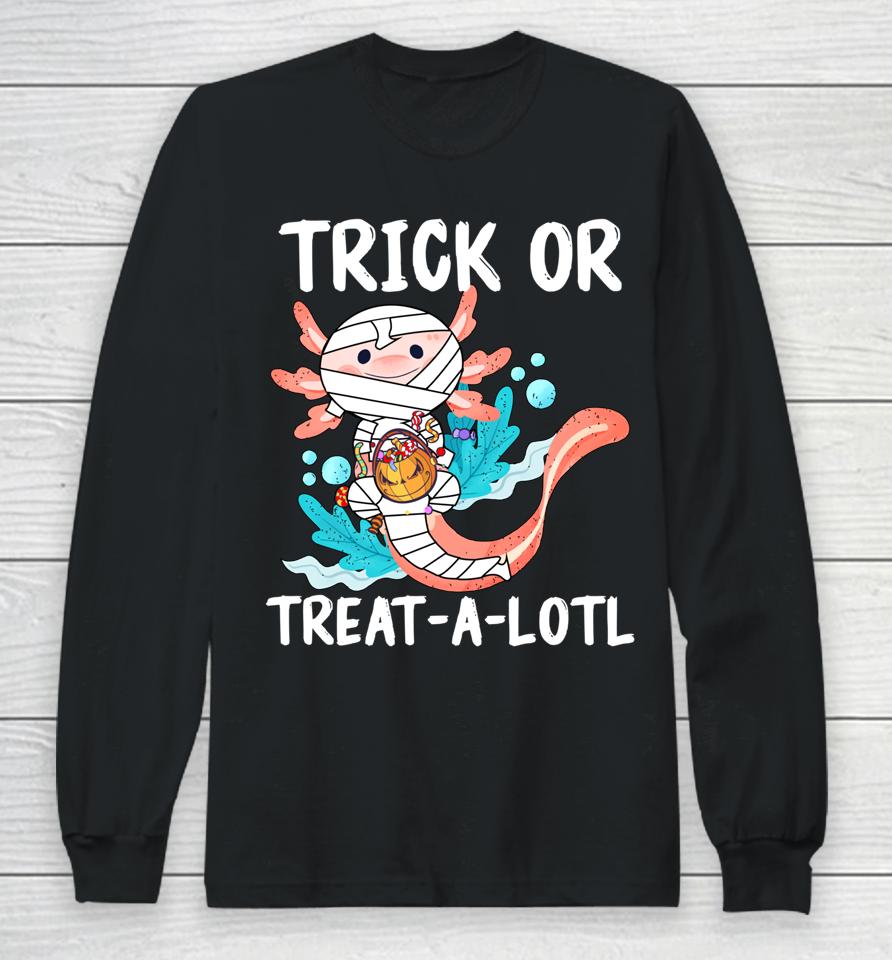 Halloween Axolotl Mummy Trick Or Treat A Lotl Long Sleeve T-Shirt