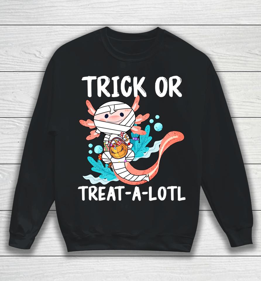 Halloween Axolotl Mummy Trick Or Treat A Lotl Sweatshirt