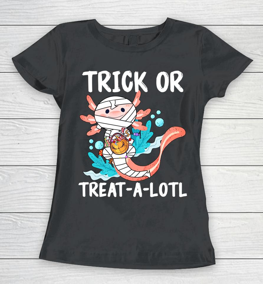 Halloween Axolotl Mummy Trick Or Treat A Lotl Women T-Shirt