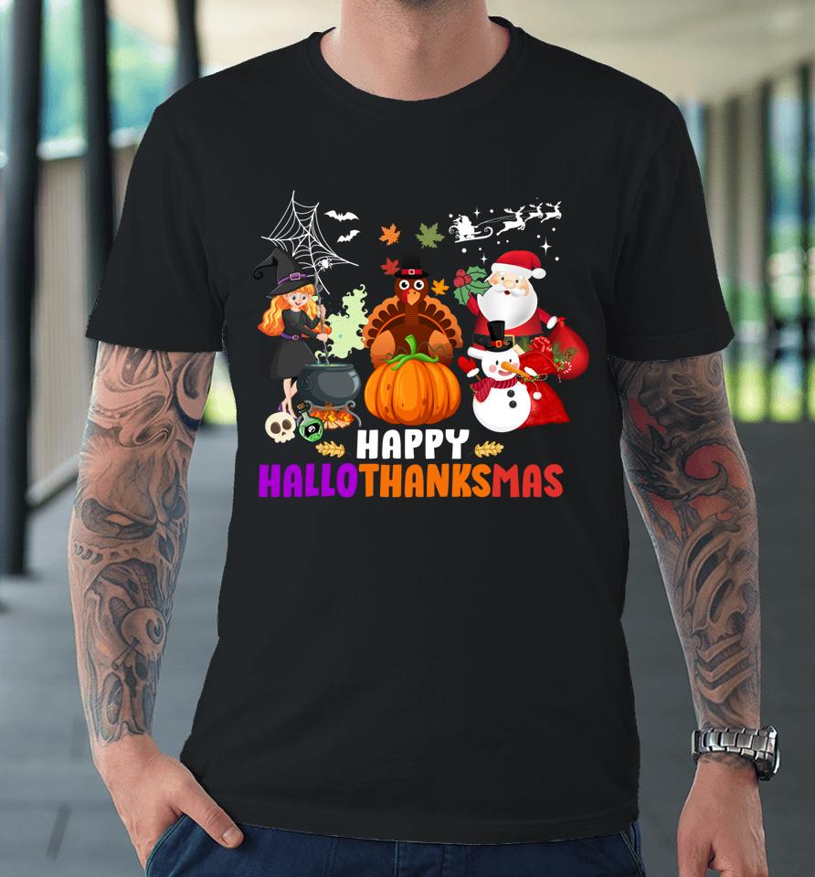 Halloween Christmas Happy Hallothanksmas Thanksgiving Premium T-Shirt