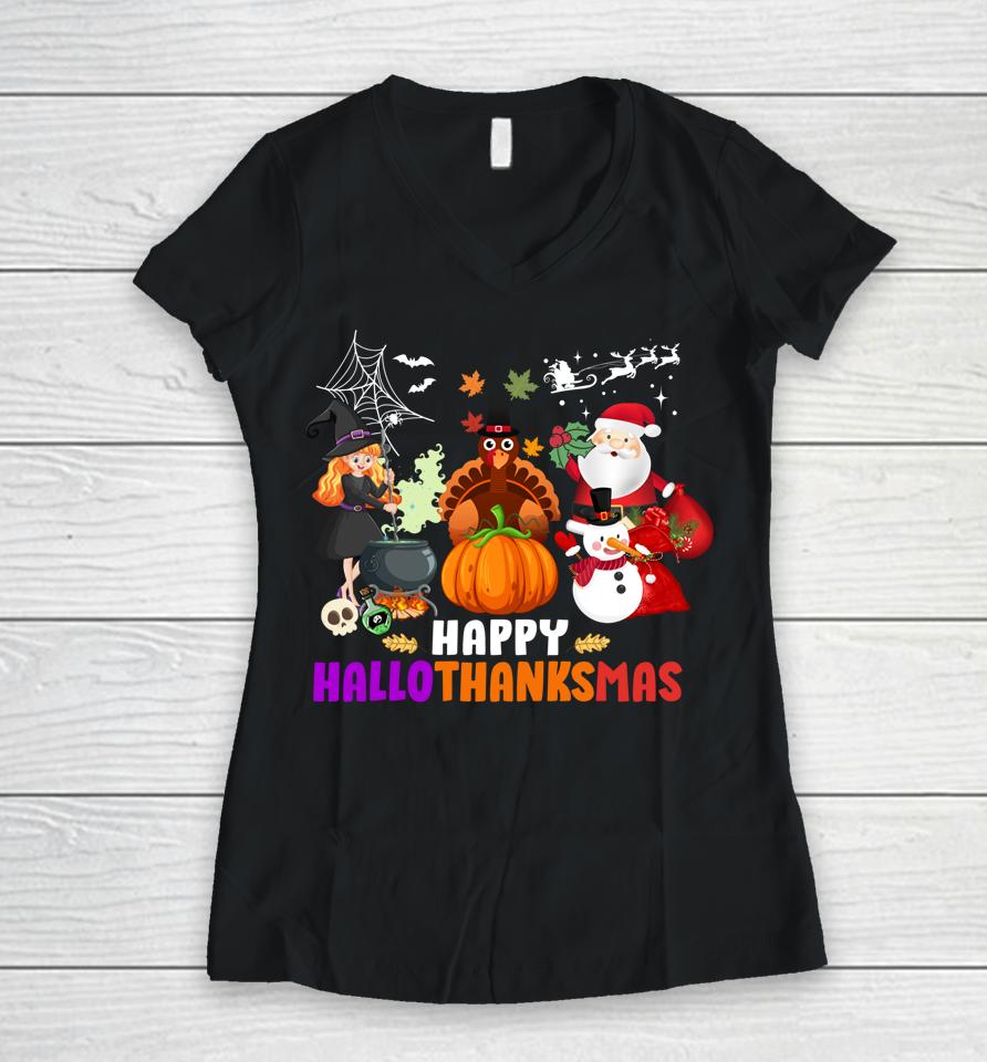 Halloween Christmas Happy Hallothanksmas Thanksgiving Women V-Neck T-Shirt