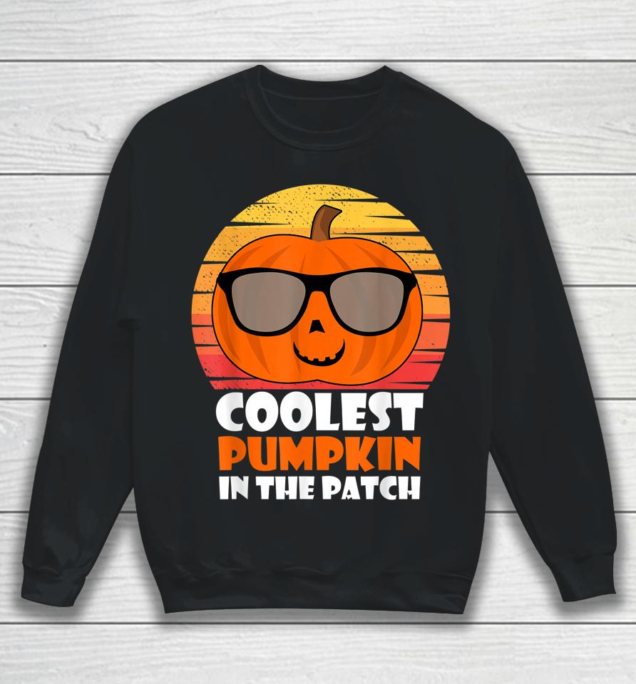 Halloween Coolest Pumpkin In The Patch Sweatshirt