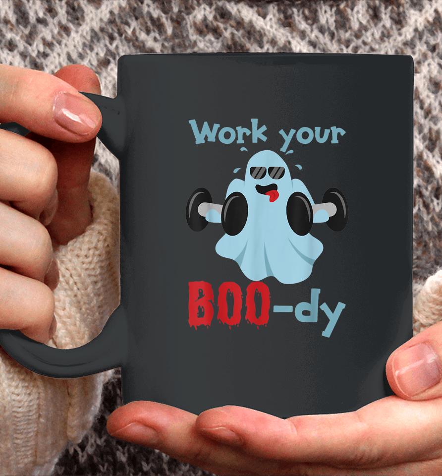 Halloween Fitness Ghost Shirt Work Your Boo-Dy Coffee Mug