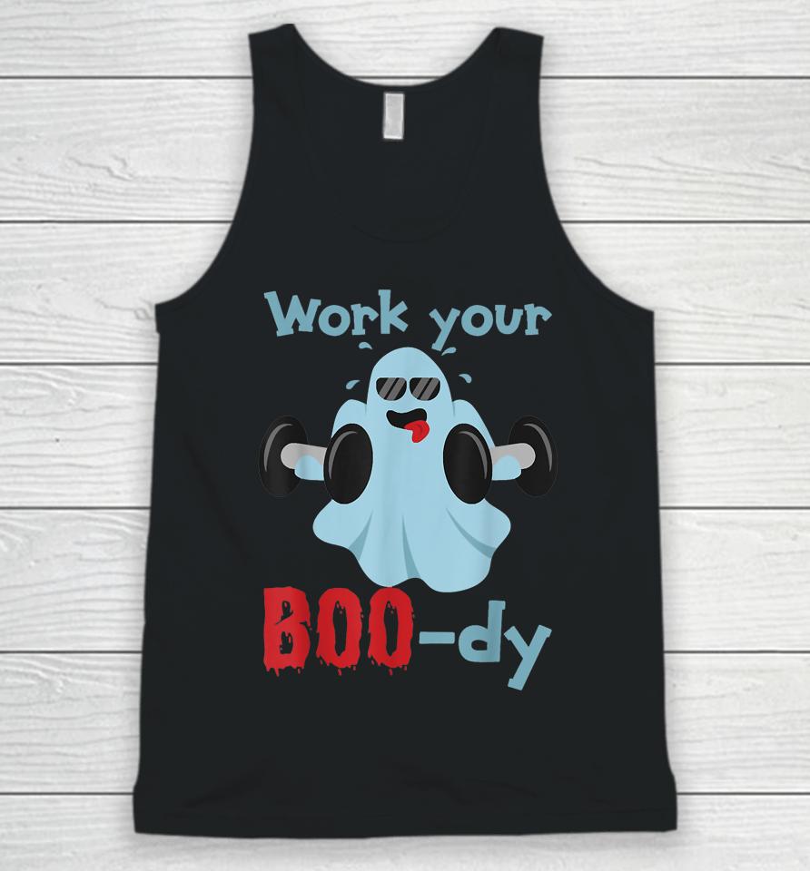 Halloween Fitness Ghost Shirt Work Your Boo-Dy Unisex Tank Top