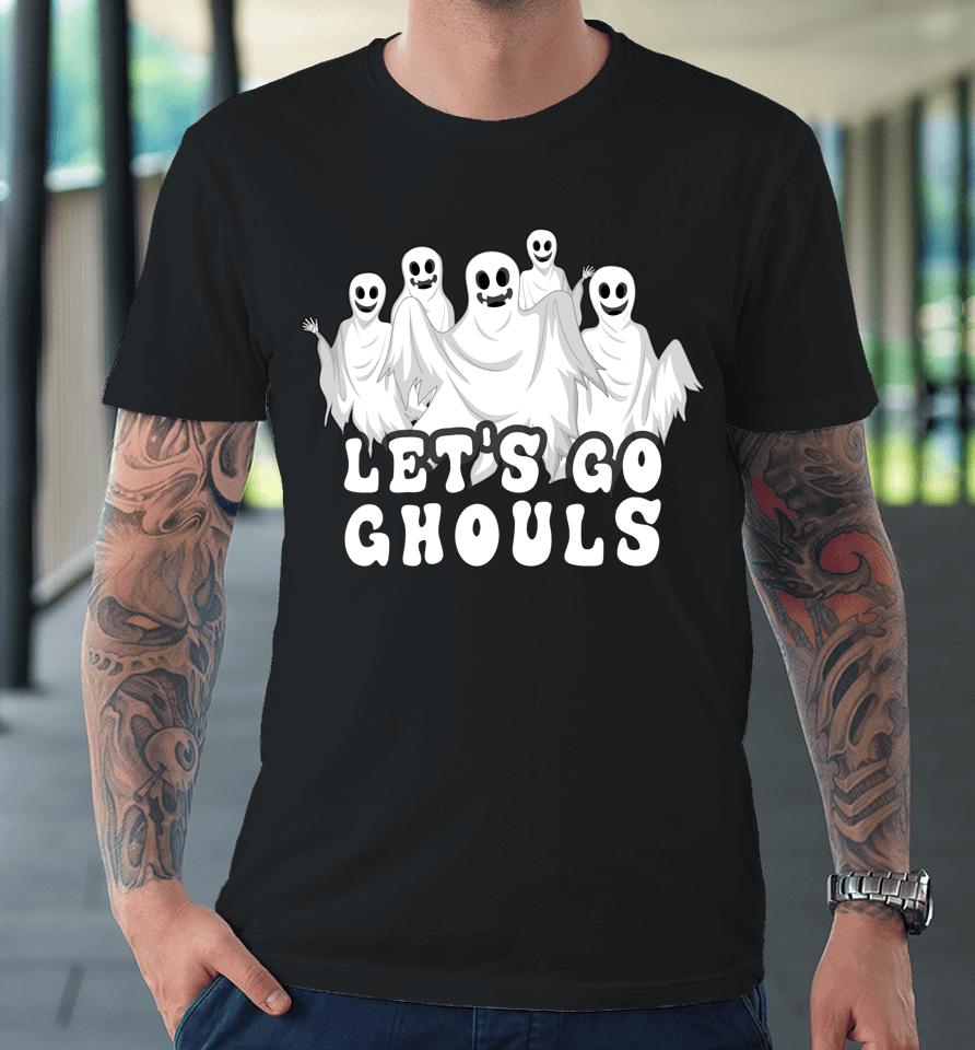 Halloween Ghost Let's Go Ghouls Halloween Premium T-Shirt