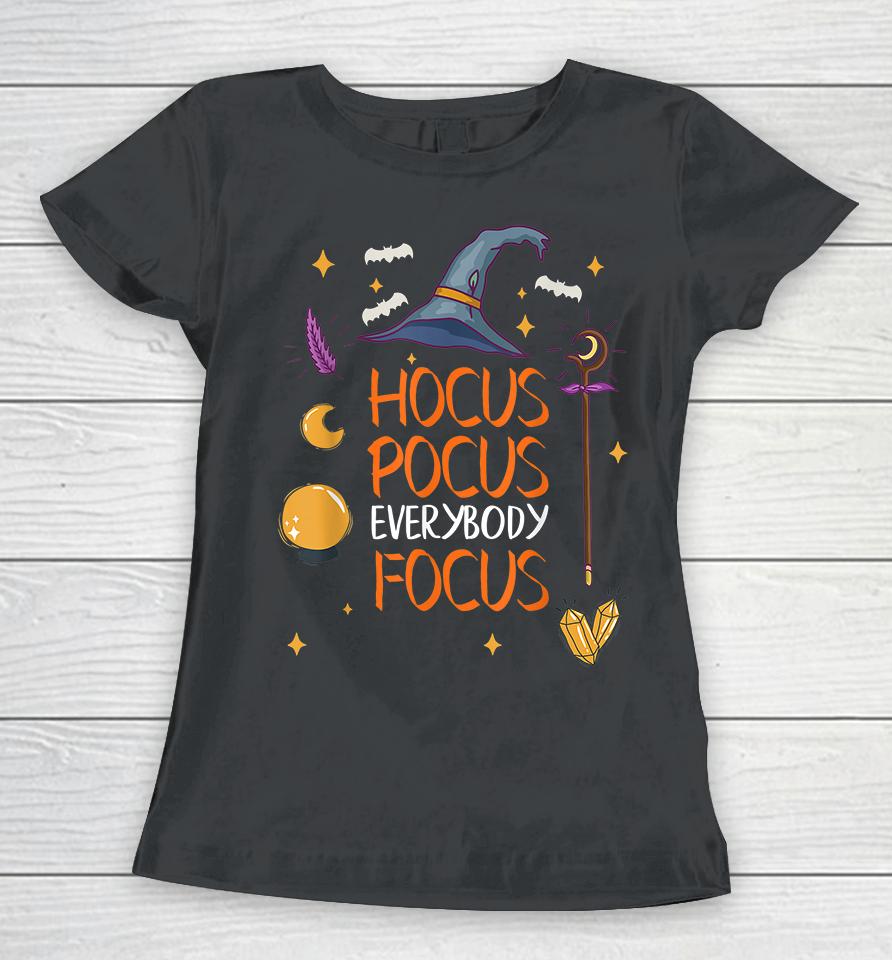 Halloween Hocus Pocus Everybody Focus Women T-Shirt