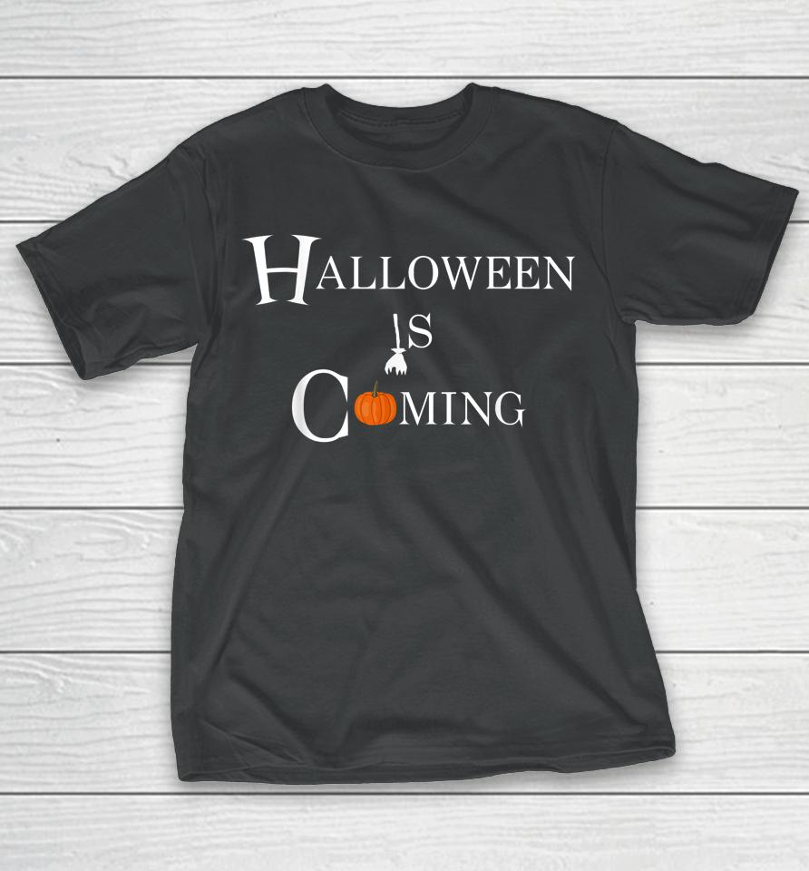 Halloween Is Coming T-Shirt