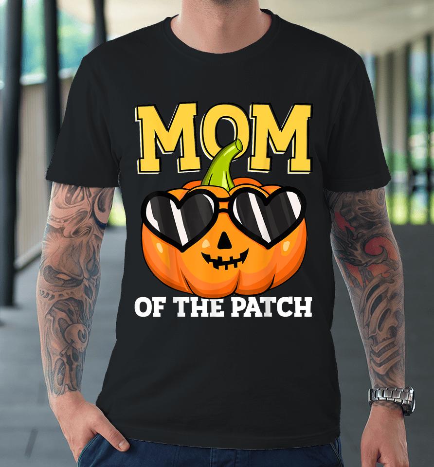 Halloween Mom Of The Patch Mama Mother Mommy Pumpkin Premium T-Shirt