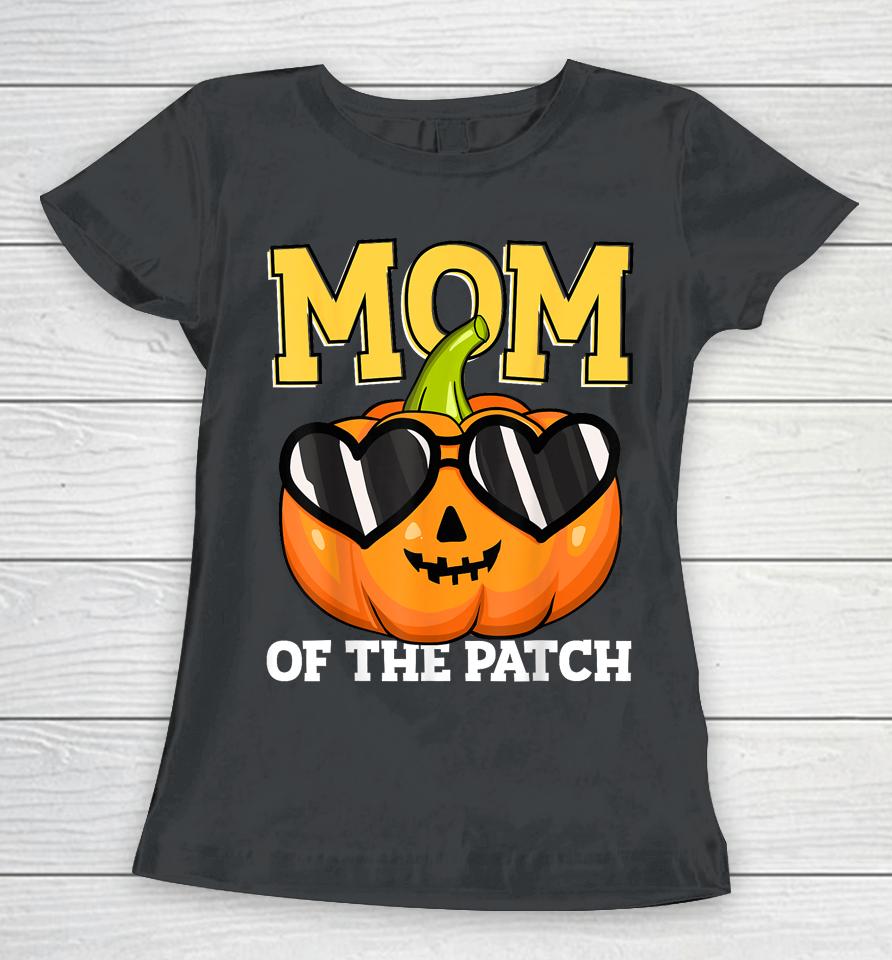 Halloween Mom Of The Patch Mama Mother Mommy Pumpkin Women T-Shirt