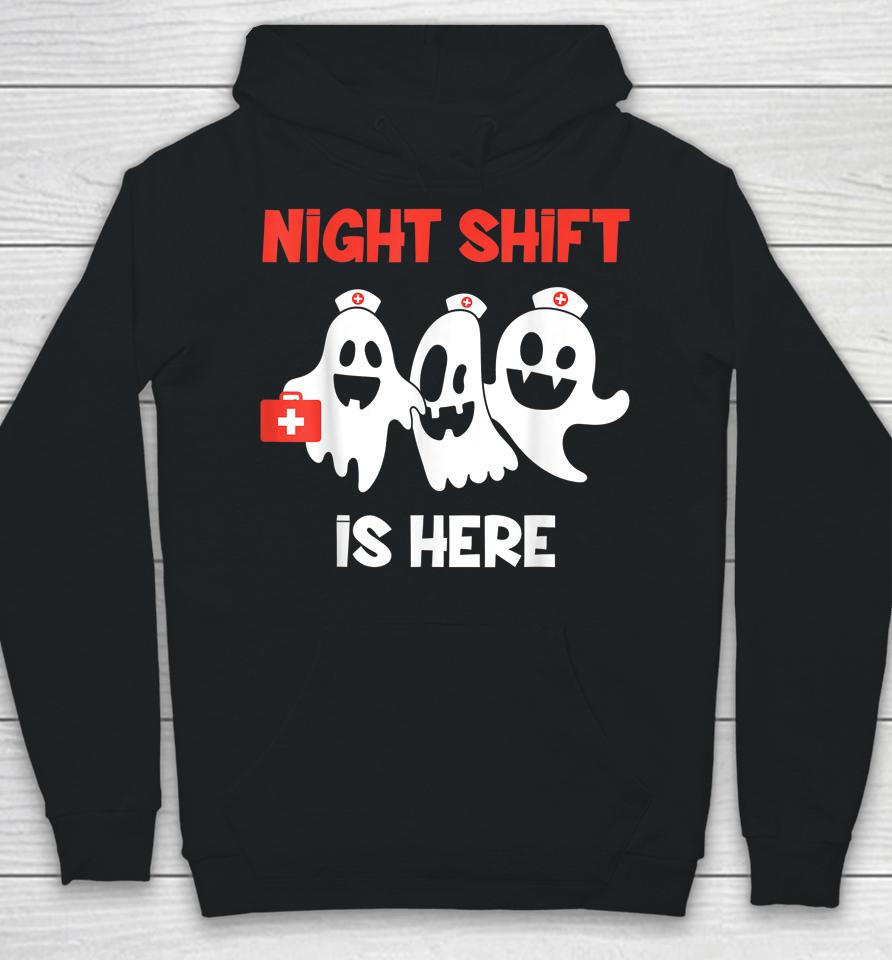 Halloween Nurse &Amp; Medical Doctor Night Shift Is Here Ghost Hoodie