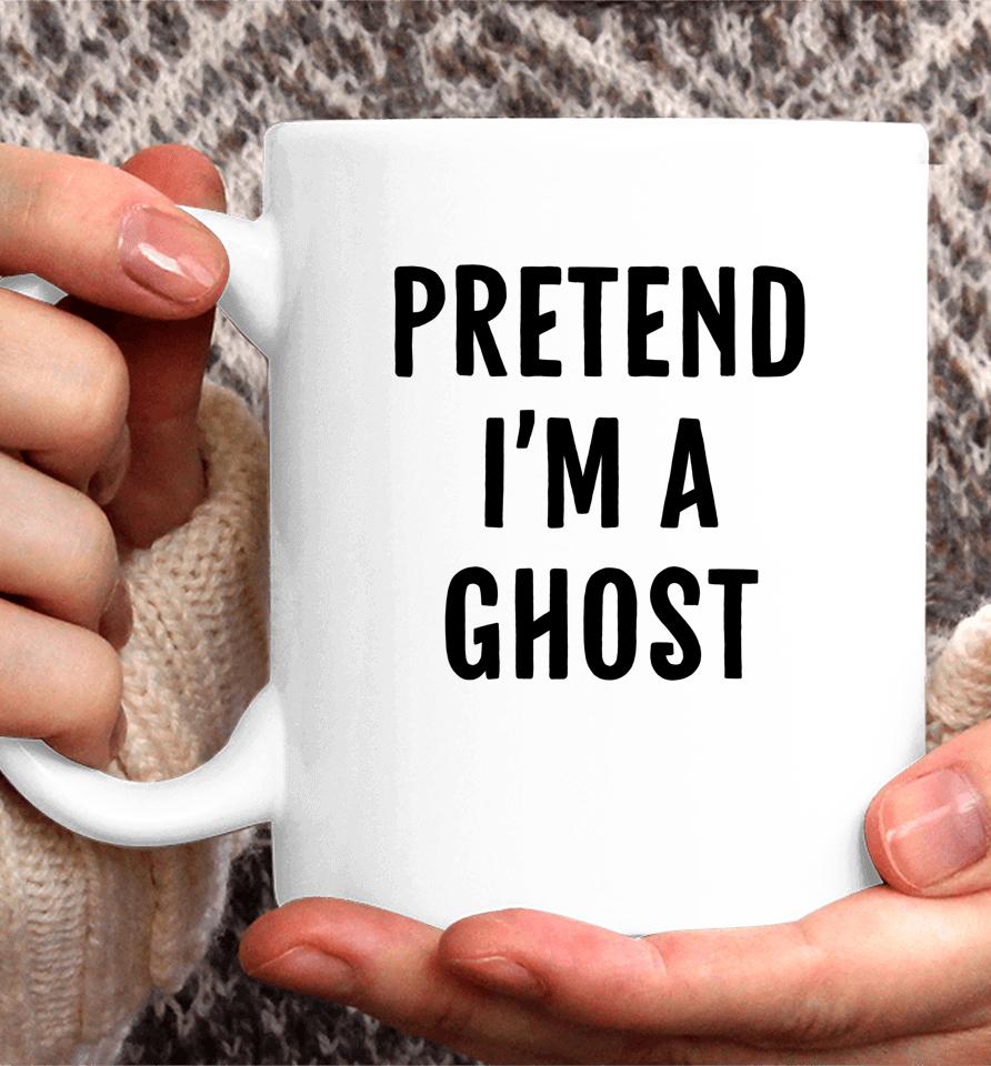 Halloween Pretend I'm A Ghost Coffee Mug