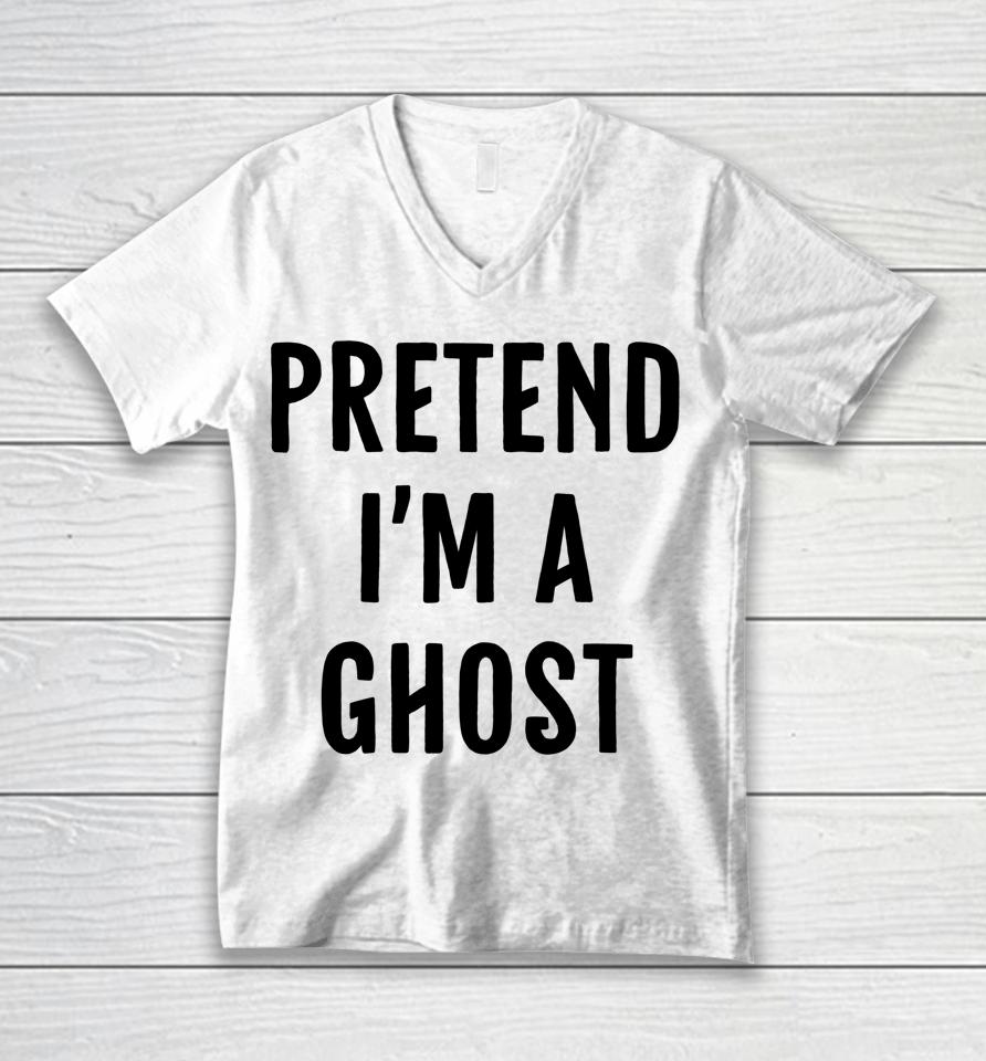 Halloween Pretend I'm A Ghost Unisex V-Neck T-Shirt