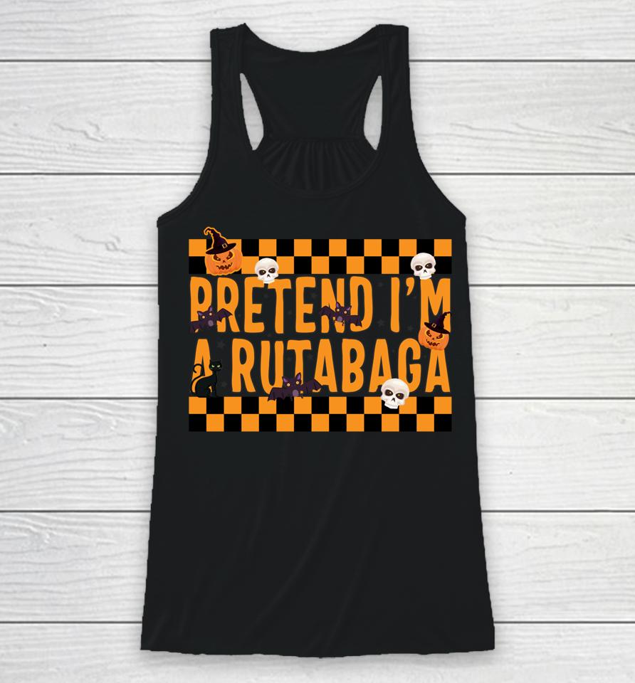 Halloween Pretend I'm A Rutabaga Racerback Tank