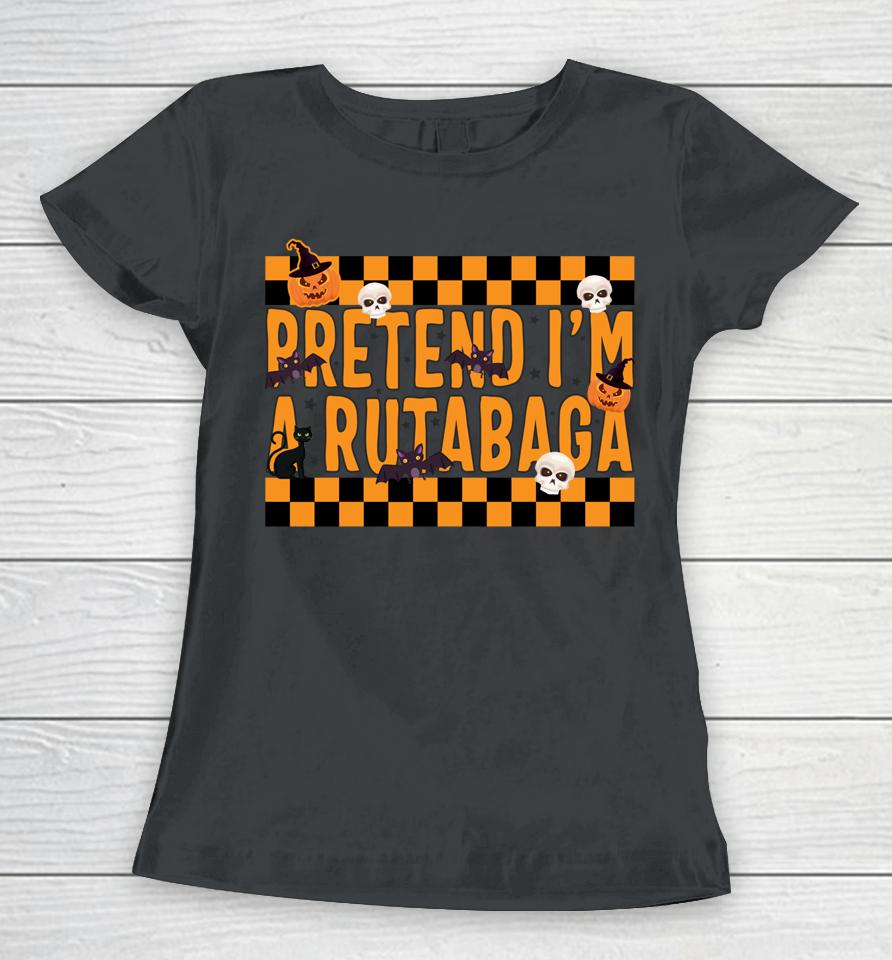 Halloween Pretend I'm A Rutabaga Women T-Shirt