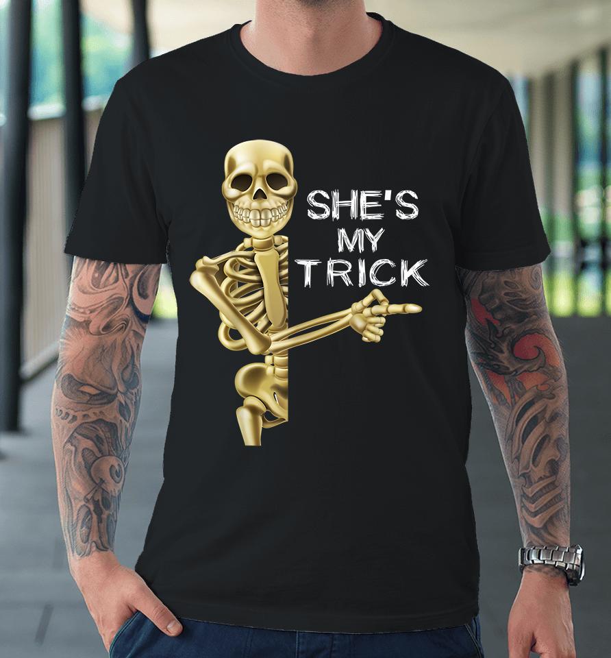 Halloween Shes My Trick Funny Premium T-Shirt
