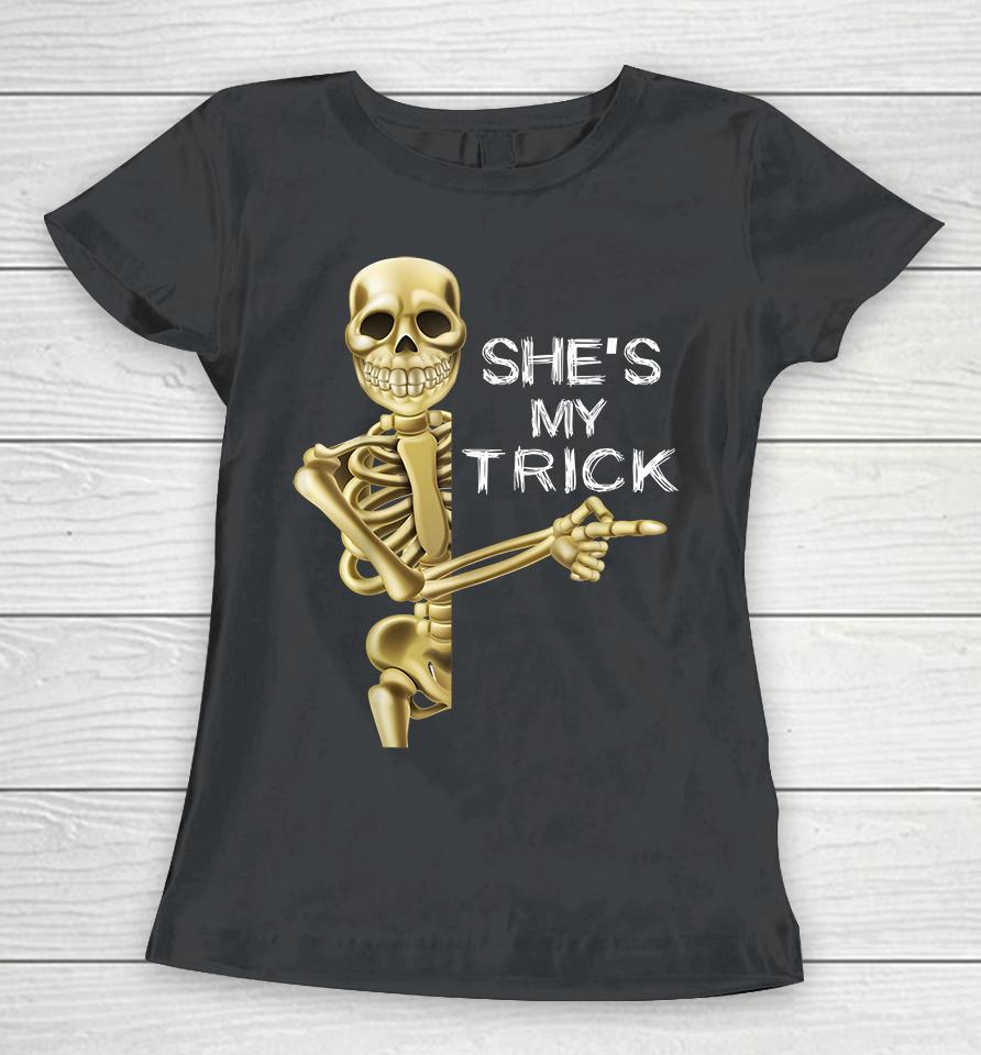 Halloween Shes My Trick Funny Women T-Shirt