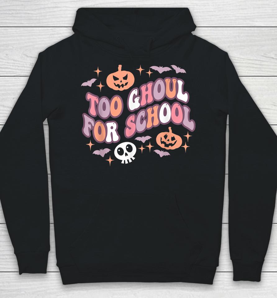 Halloween Teacher School Ghouls Groovy Trick Or Teach Hoodie