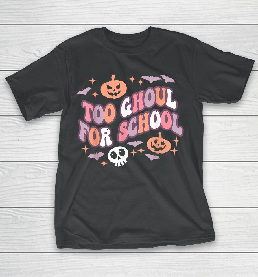 Halloween Teacher School Ghouls Groovy Trick Or Teach T-Shirt