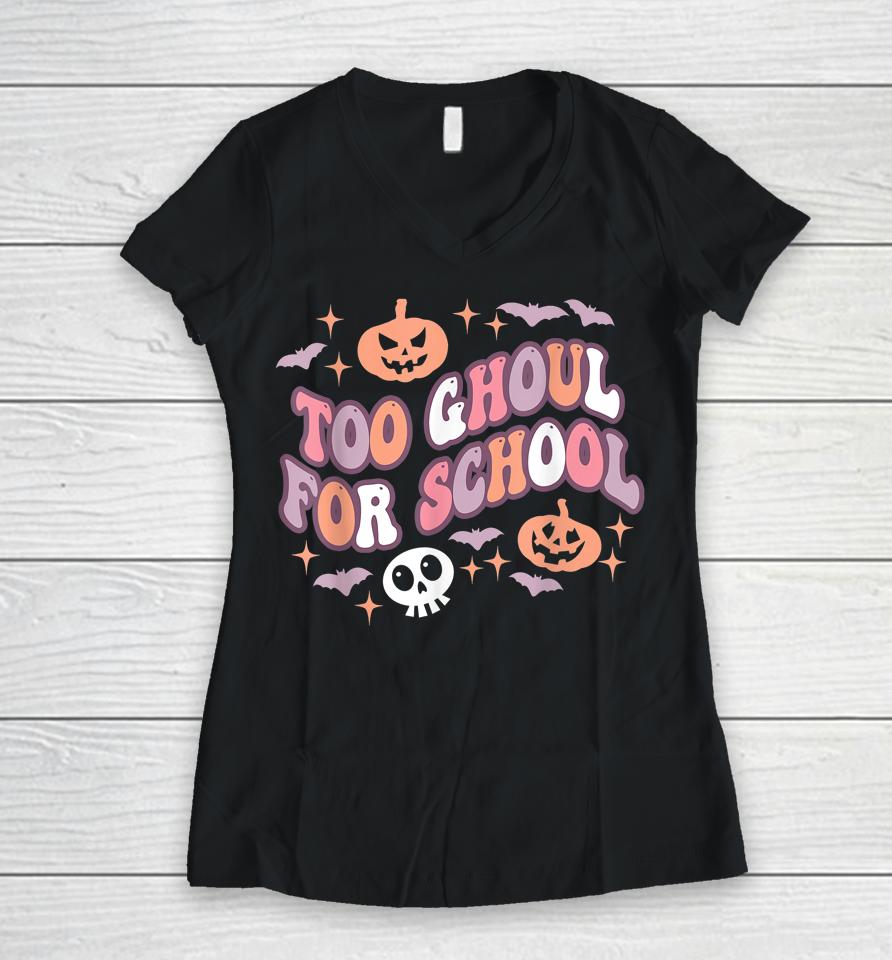 Halloween Teacher School Ghouls Groovy Trick Or Teach Women V-Neck T-Shirt