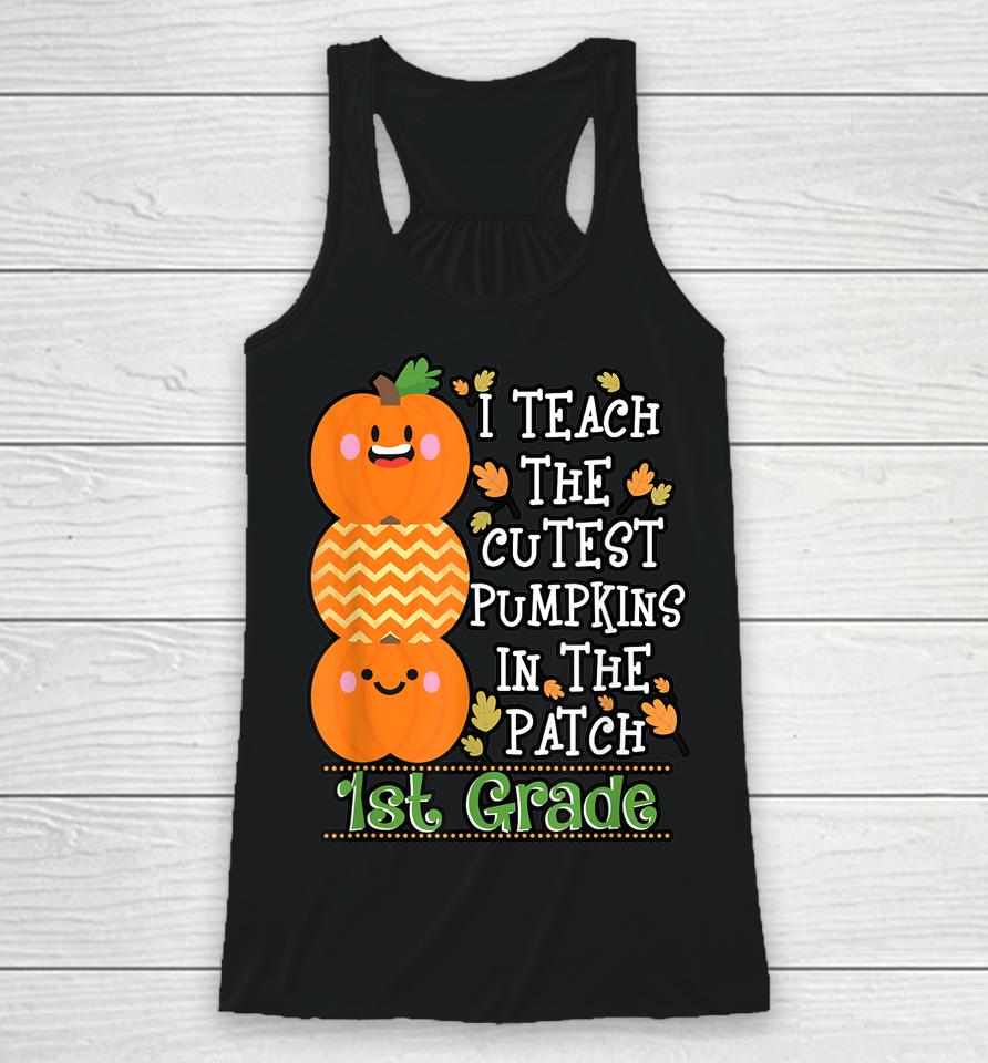 Halloween Teacher Shirt I Teach Cutest Pumpkins 1St Grade Racerback Tank
