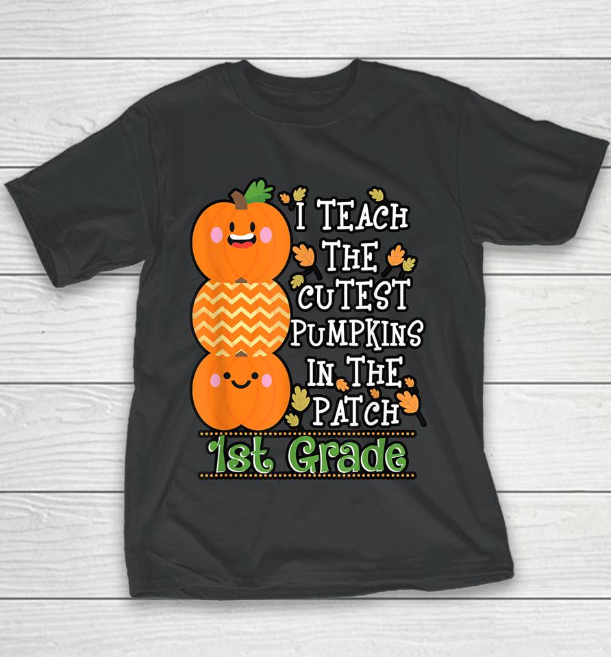 Halloween Teacher Shirt I Teach Cutest Pumpkins 1St Grade Youth T-Shirt