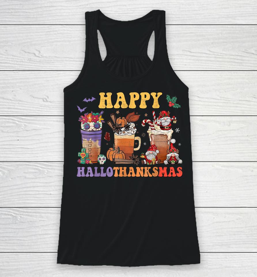 Halloween Thanksgiving Christmas Happy Hallothanksmas Coffee Racerback Tank