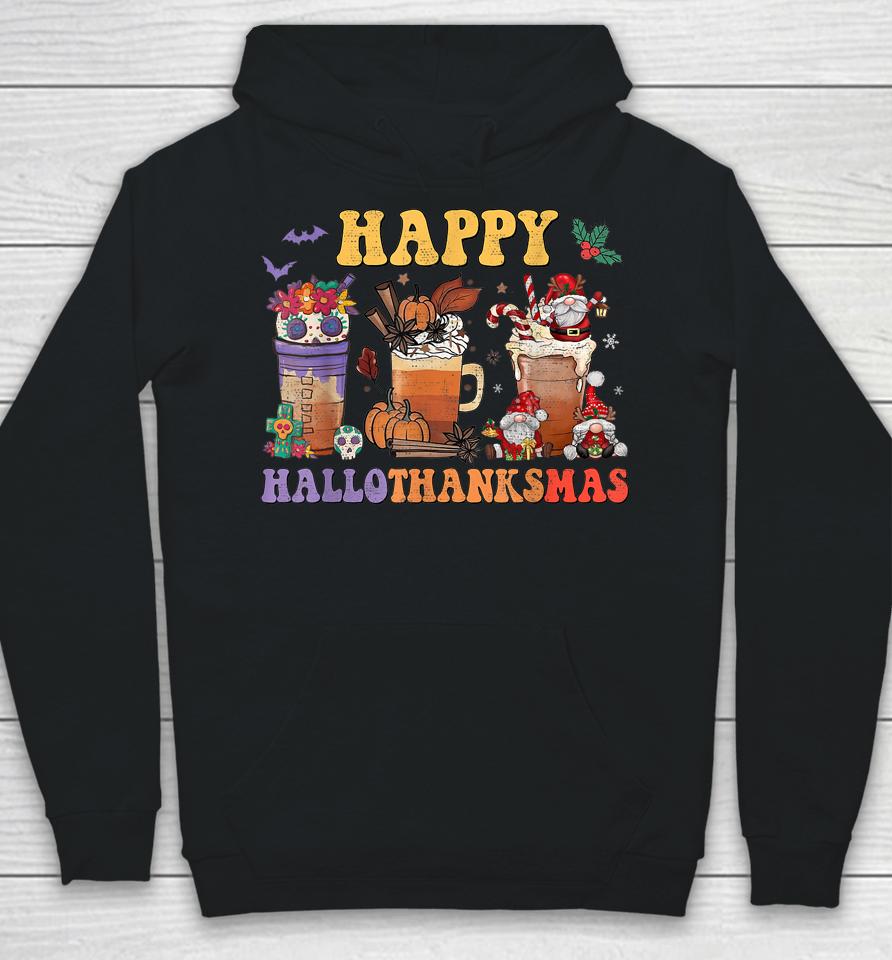 Halloween Thanksgiving Christmas Happy Hallothanksmas Coffee Hoodie