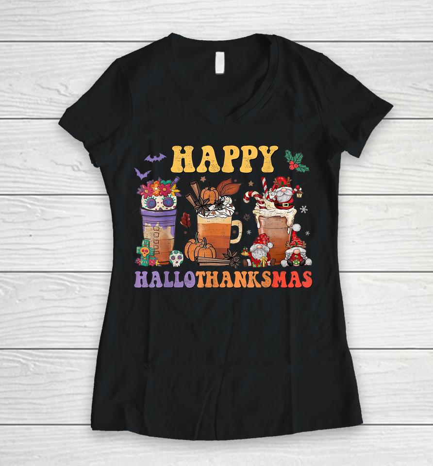 Halloween Thanksgiving Christmas Happy Hallothanksmas Coffee Women V-Neck T-Shirt