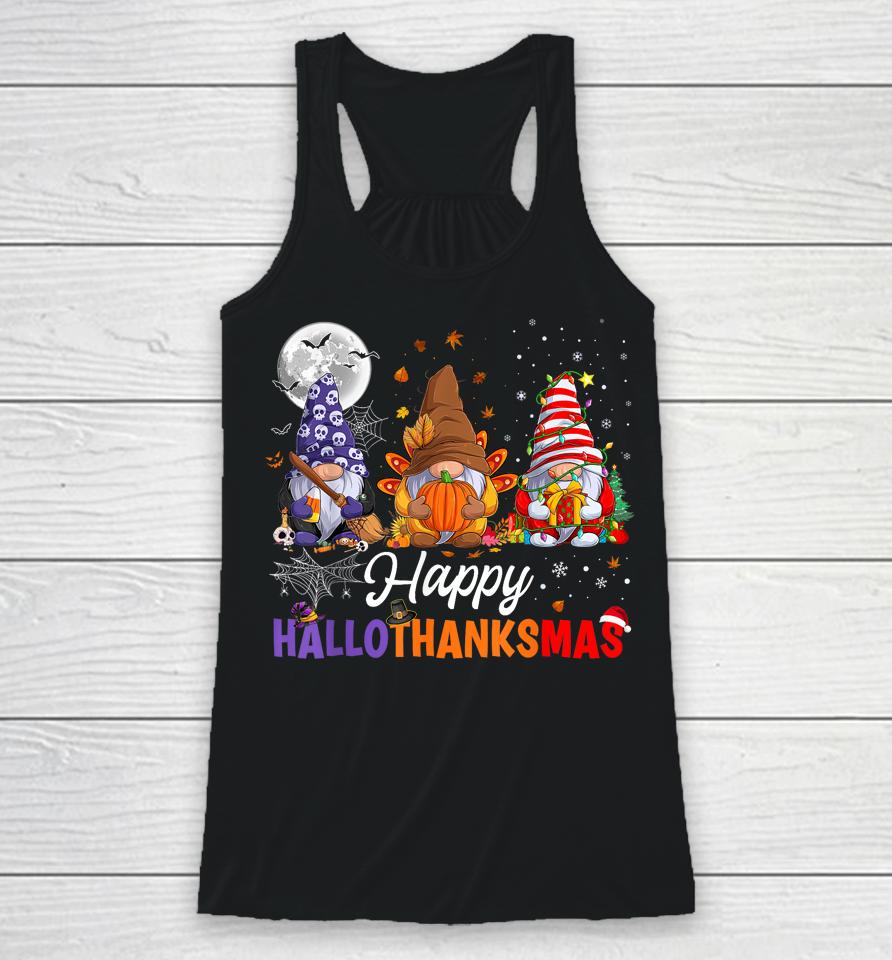 Halloween Thanksgiving Christmas Happy Hallothanksmas Gnomes Racerback Tank