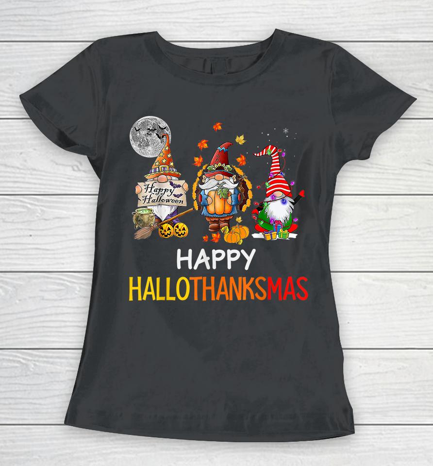Halloween Thanksgiving Christmas Happy Hallothanksmas Gnomes Women T-Shirt