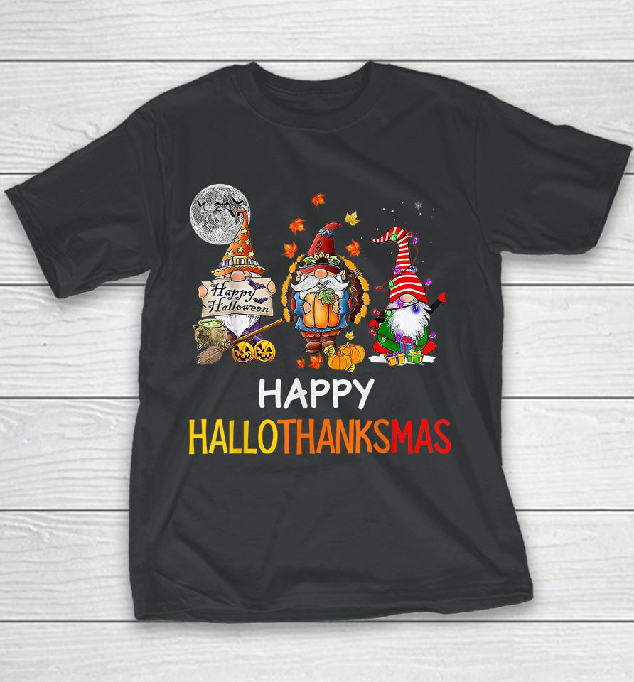 Halloween Thanksgiving Christmas Happy Hallothanksmas Gnomes Youth T-Shirt