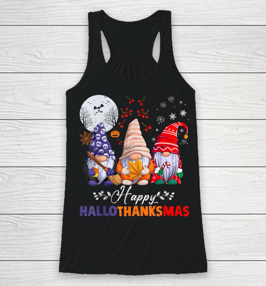 Halloween Thanksgiving Christmas Happy Hallothanksmas Gnomes Racerback Tank