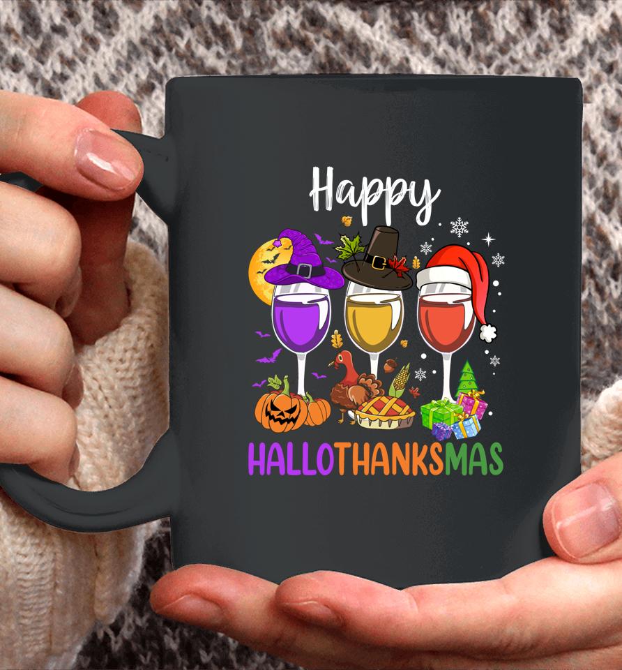 Halloween Thanksgiving Christmas Happy Hallothanksmas Wine Coffee Mug