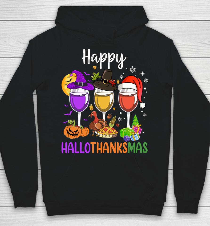 Halloween Thanksgiving Christmas Happy Hallothanksmas Wine Hoodie