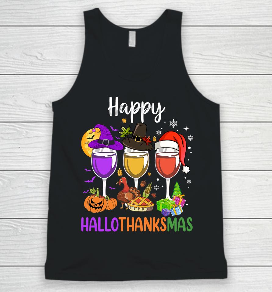 Halloween Thanksgiving Christmas Happy Hallothanksmas Wine Unisex Tank Top