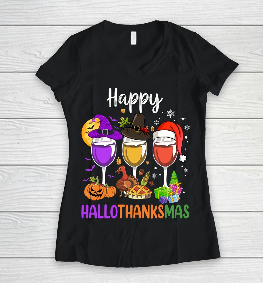 Halloween Thanksgiving Christmas Happy Hallothanksmas Wine Women V-Neck T-Shirt