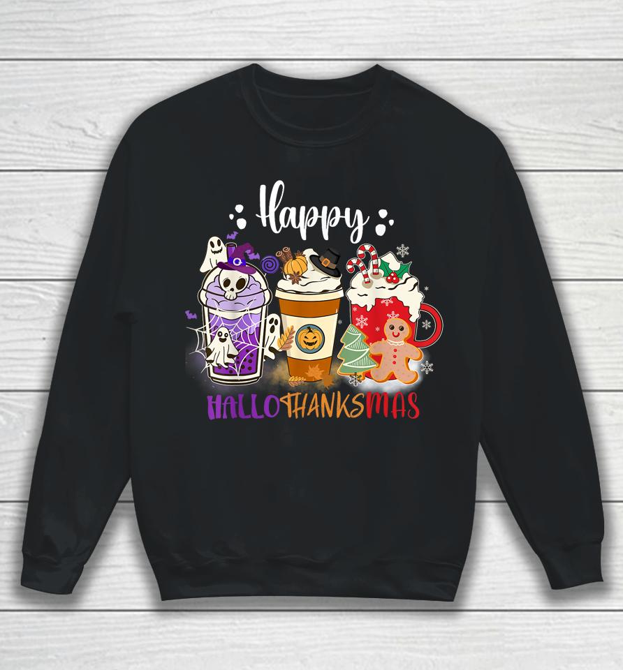 Halloween Thanksgiving Happy Hallothanksmas Coffee Latte Sweatshirt