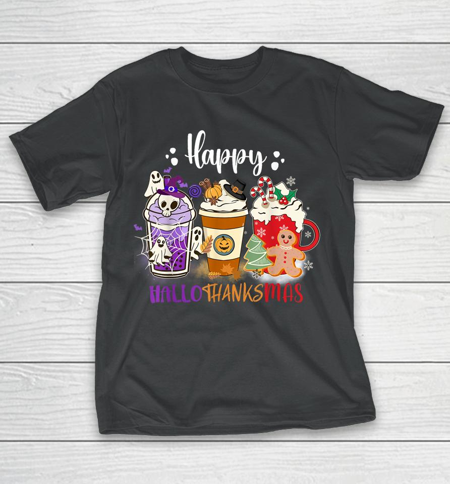 Halloween Thanksgiving Happy Hallothanksmas Coffee Latte T-Shirt