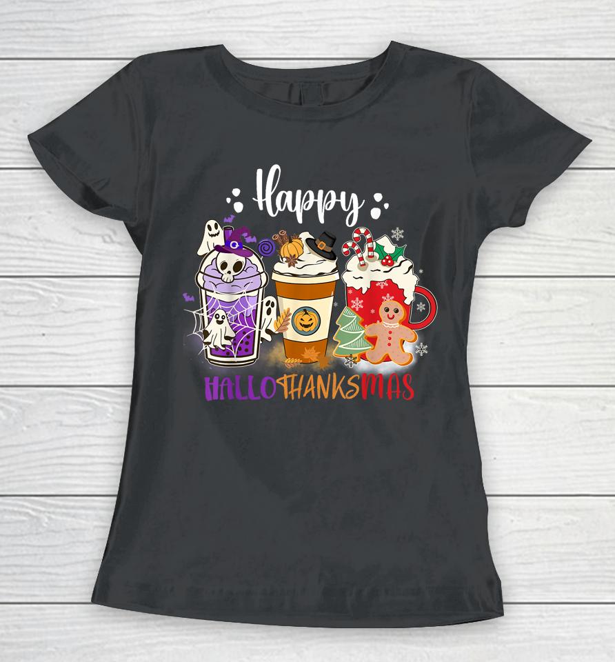 Halloween Thanksgiving Happy Hallothanksmas Coffee Latte Women T-Shirt