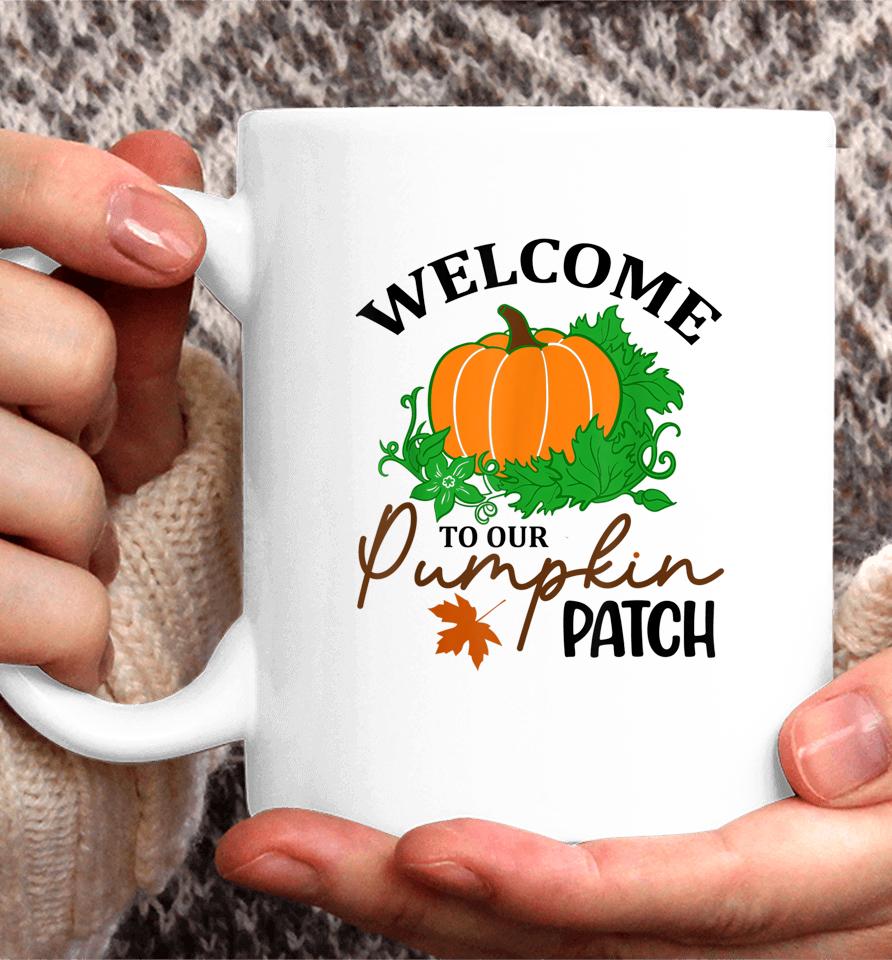 Halloween Welcome To Our Pumpkin Patch Coffee Mug