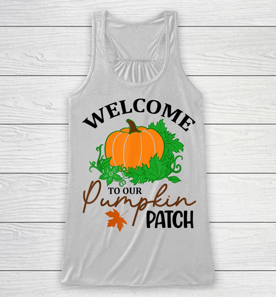 Halloween Welcome To Our Pumpkin Patch Racerback Tank