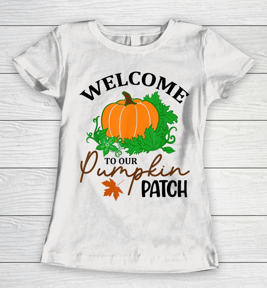 Halloween Welcome To Our Pumpkin Patch Women T-Shirt