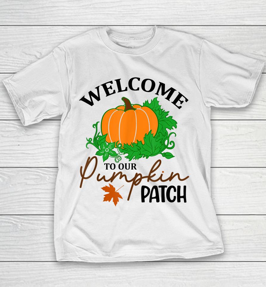 Halloween Welcome To Our Pumpkin Patch Youth T-Shirt