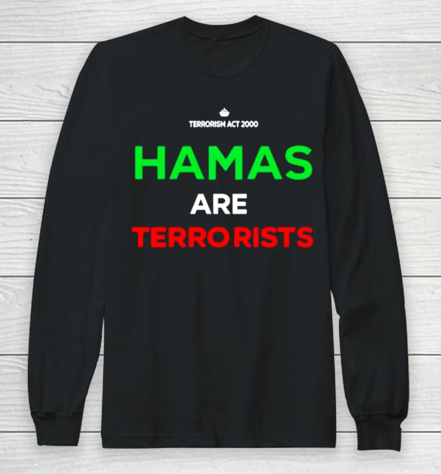 Hamas Are Terrorists Please Don’t Arrest Me Long Sleeve T-Shirt